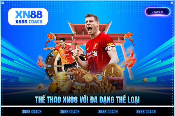Thể thao XN88 với đa dạng thể loại Thể thao XN88 với đa dạng thể loại